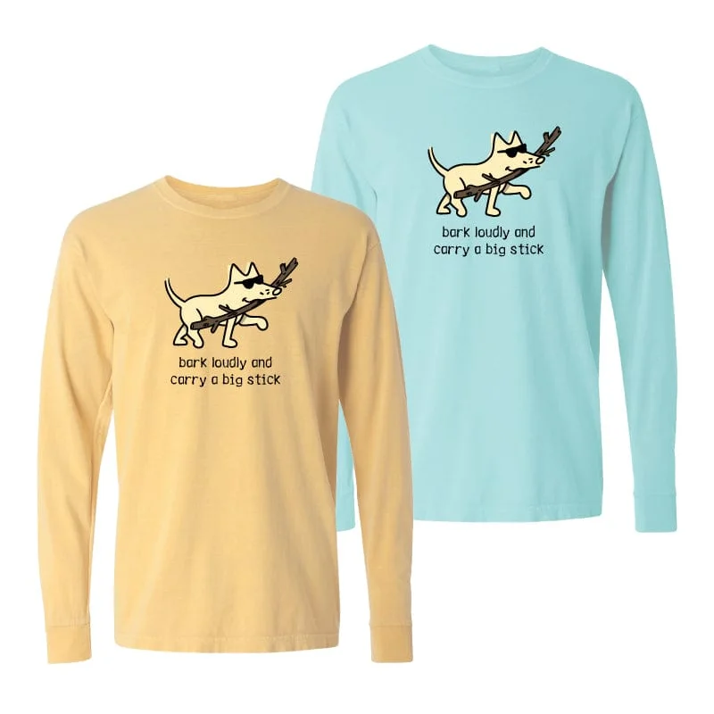 Crazy Discounts, Hurry Up Bark Loudly and Carry a Big Stick - Classic Long-Sleeve T-Shirt