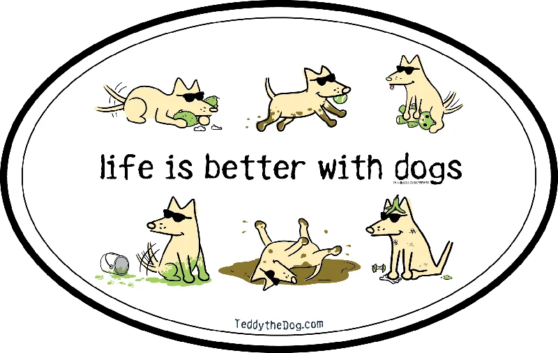 Fashion Forward, Function First Life Is Better With Dogs - Car Magnet